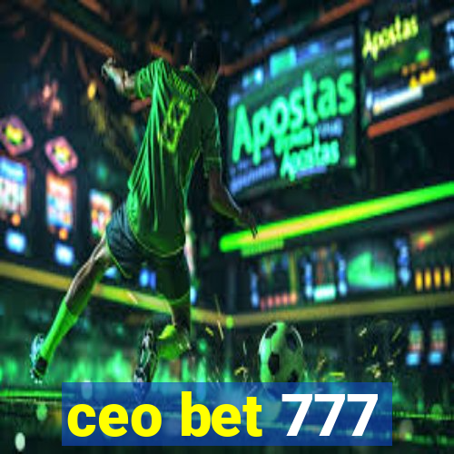 ceo bet 777